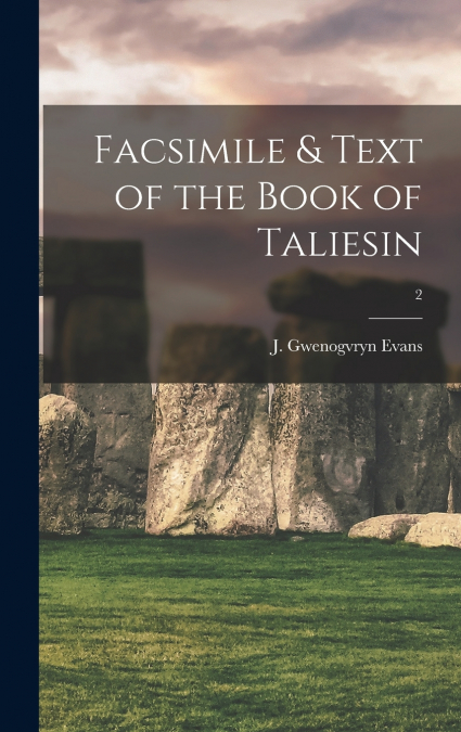 Facsimile & Text of the Book of Taliesin; 2
