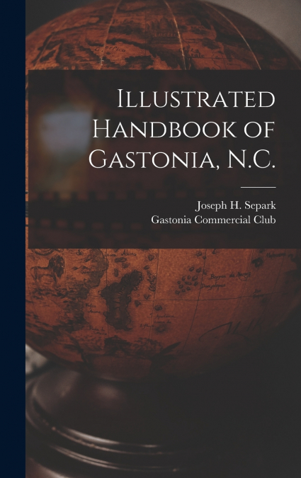 Illustrated Handbook of Gastonia, N.C.