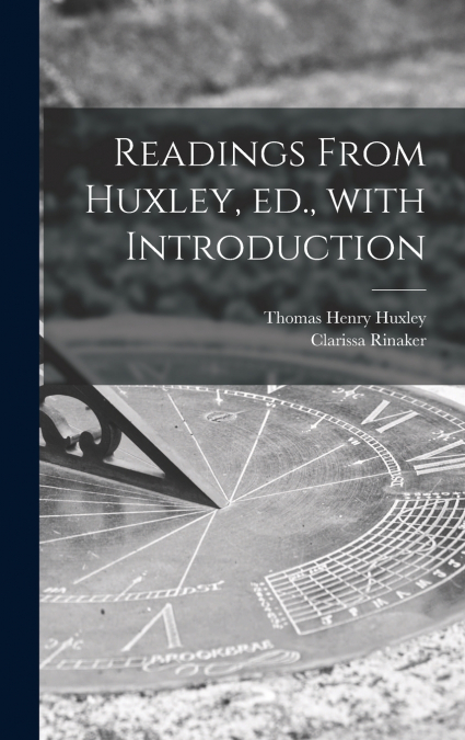 Readings From Huxley, Ed., With Introduction