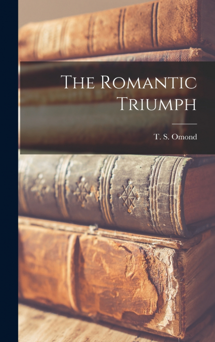 The Romantic Triumph