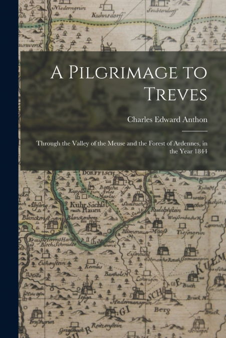 A Pilgrimage to Treves