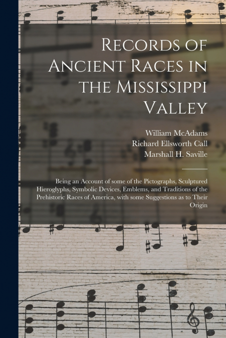 Records of Ancient Races in the Mississippi Valley