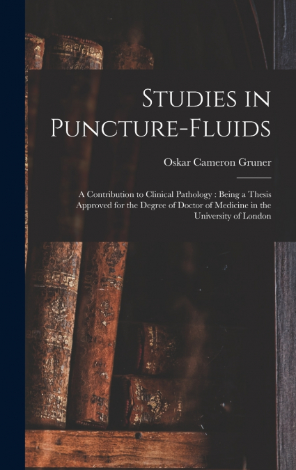 Studies in Puncture-fluids [microform]