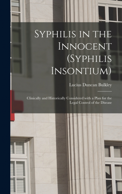 Syphilis in the Innocent (syphilis Insontium)
