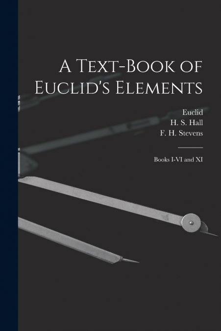 A Text-book of Euclid’s Elements [microform]