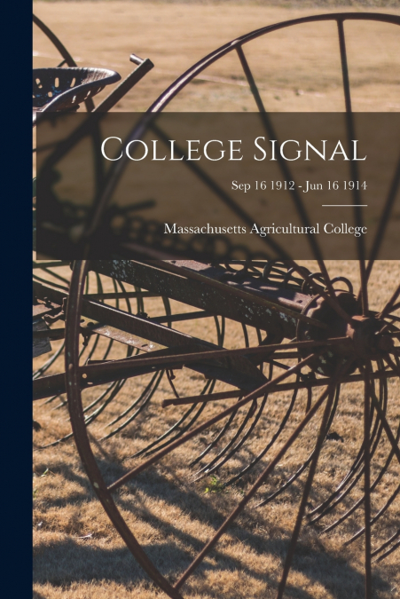 College Signal [microform]; Sep 16 1912 - Jun 16 1914