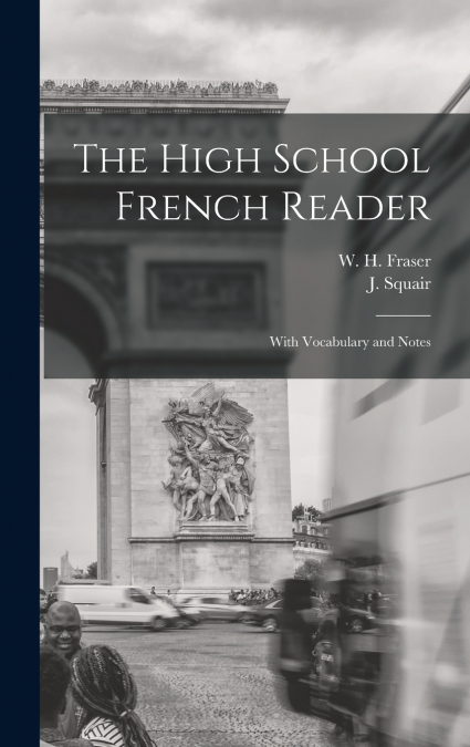 The High School French Reader [microform]