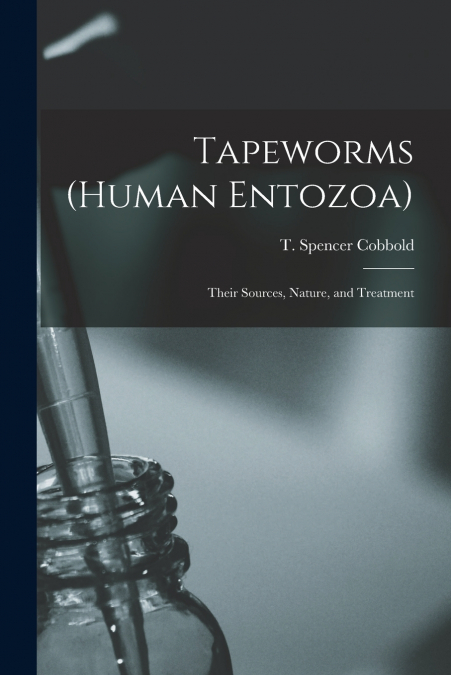 Tapeworms (human Entozoa)