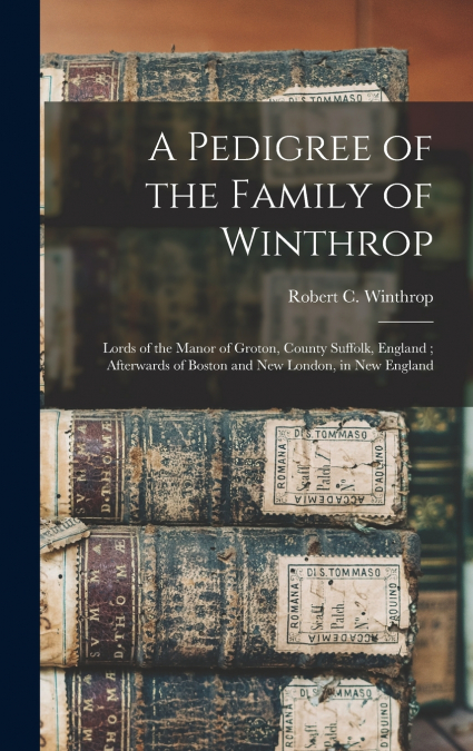 A Pedigree of the Family of Winthrop