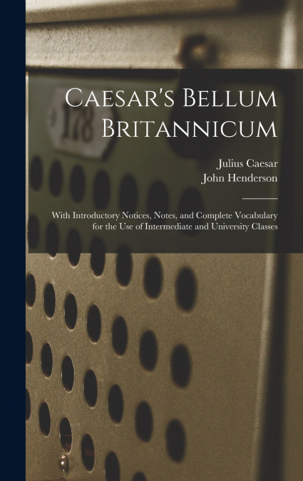 Caesar’s Bellum Britannicum [microform]