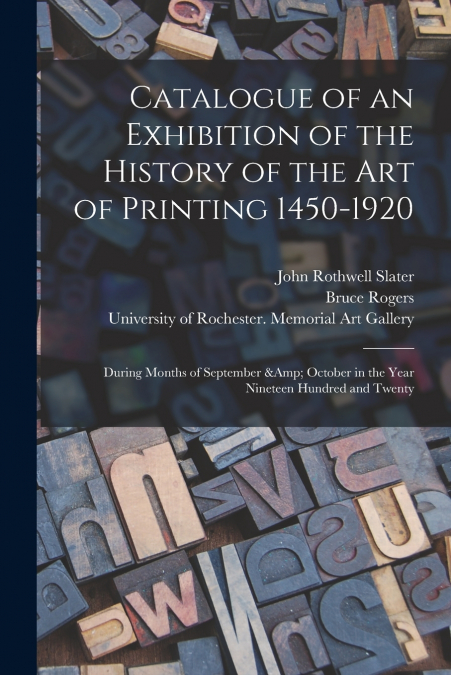 Catalogue of an Exhibition of the History of the Art of Printing 1450-1920