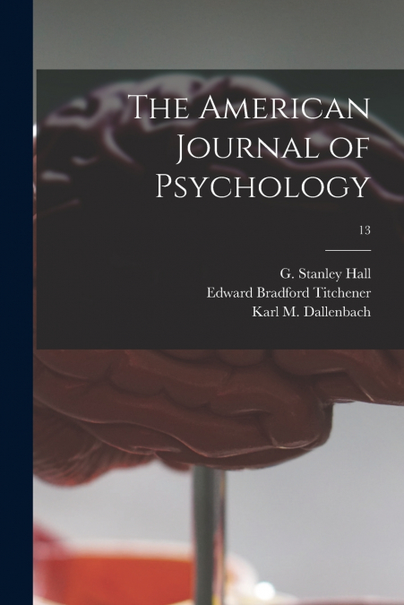 The American Journal of Psychology; 13