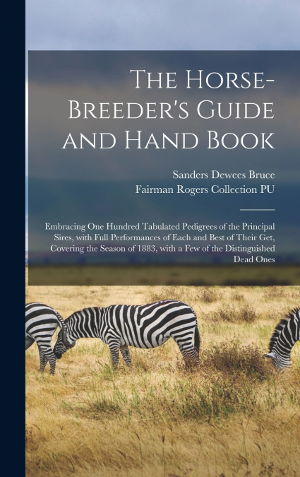The Horse-breeder’s Guide and Hand Book