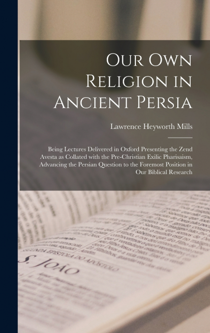 Our Own Religion in Ancient Persia