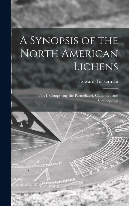A Synopsis of the North American Lichens [microform]