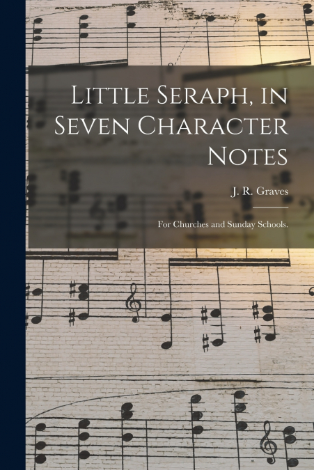 Little Seraph, in Seven Character Notes