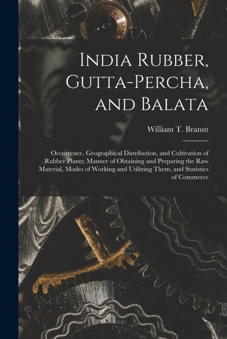 India Rubber, Gutta-percha, and Balata