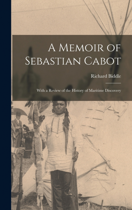 A Memoir of Sebastian Cabot [microform]