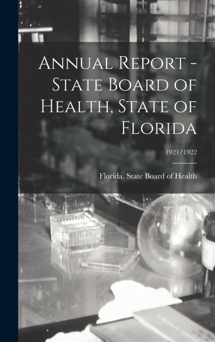 Annual Report - State Board of Health, State of Florida; 1921/1922
