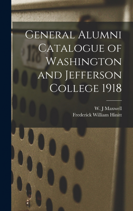 General Alumni Catalogue of Washington and Jefferson College 1918
