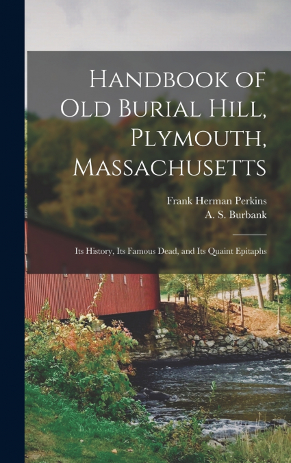 Handbook of Old Burial Hill, Plymouth, Massachusetts
