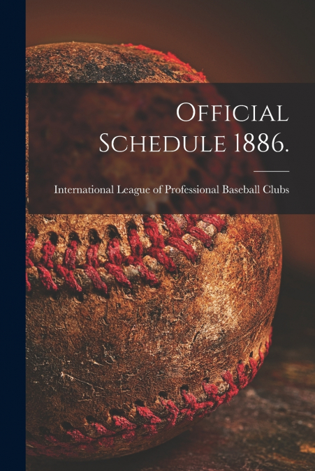 Official Schedule 1886.