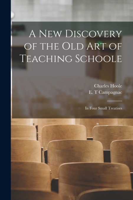A New Discovery of the Old Art of Teaching Schoole