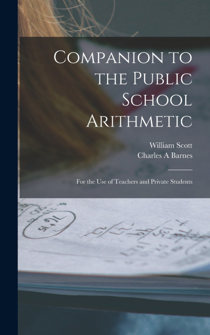 Companion to the Public School Arithmetic [microform]