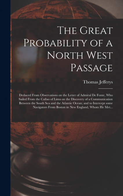 The Great Probability of a North West Passage [microform]