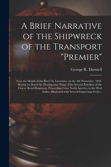 A Brief Narrative of the Shipwreck of the Transport 'Premier'