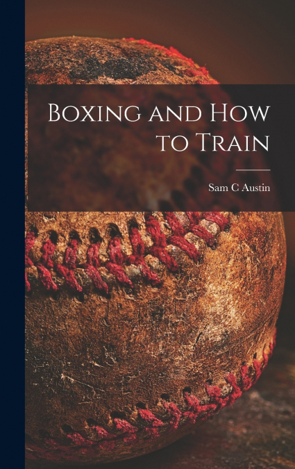 Boxing and How to Train