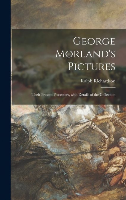 George Morland’s Pictures