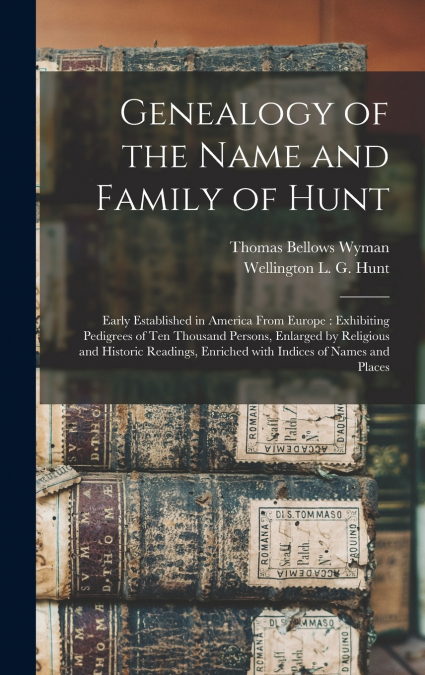 Genealogy of the Name and Family of Hunt