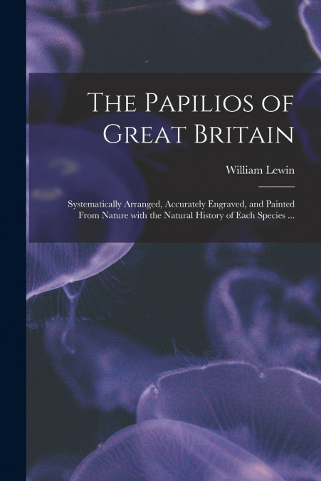 The Papilios of Great Britain