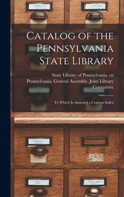 Catalog of the Pennsylvania State Library