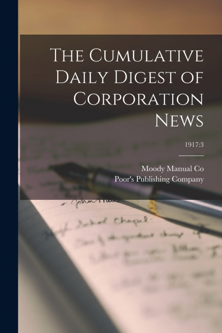 The Cumulative Daily Digest of Corporation News; 1917