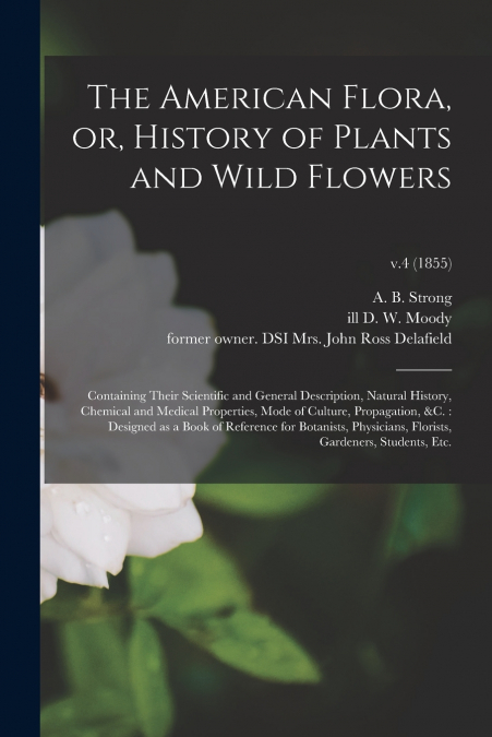 The American Flora, or, History of Plants and Wild Flowers