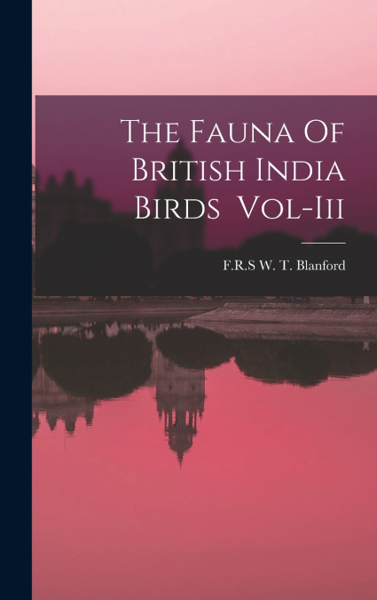 The Fauna Of British India Birds Vol-Iii