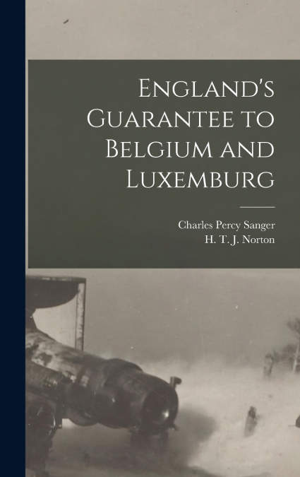 England’s Guarantee to Belgium and Luxemburg