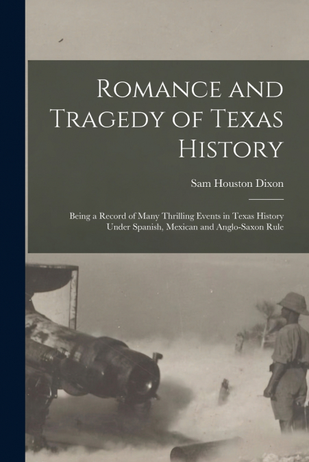 Romance and Tragedy of Texas History