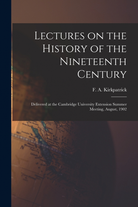 Lectures on the History of the Nineteenth Century