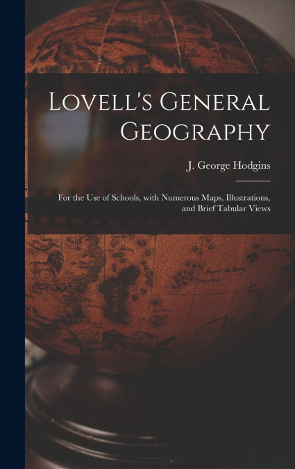 Lovell’s General Geography [microform]