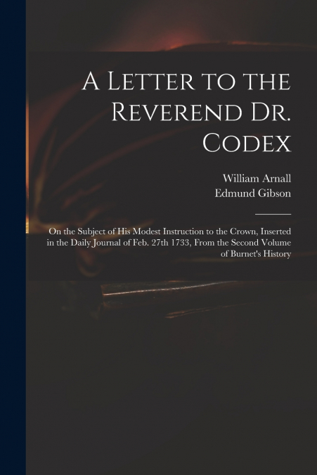 A Letter to the Reverend Dr. Codex