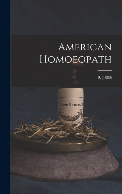 American Homoeopath; 9, (1883)