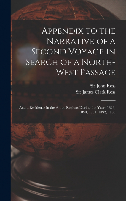 Appendix to the Narrative of a Second Voyage in Search of a North-west Passage [microform]