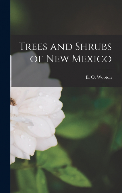 Trees and Shrubs of New Mexico