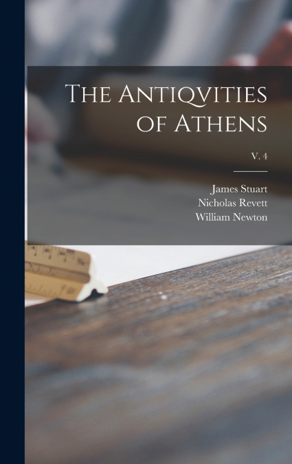 The Antiqvities of Athens; v. 4