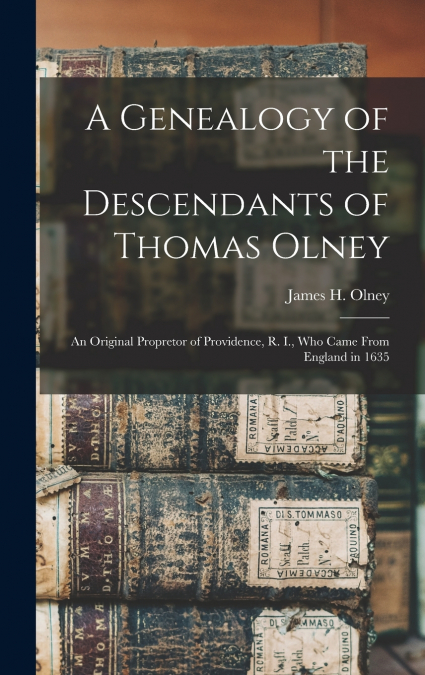 A Genealogy of the Descendants of Thomas Olney