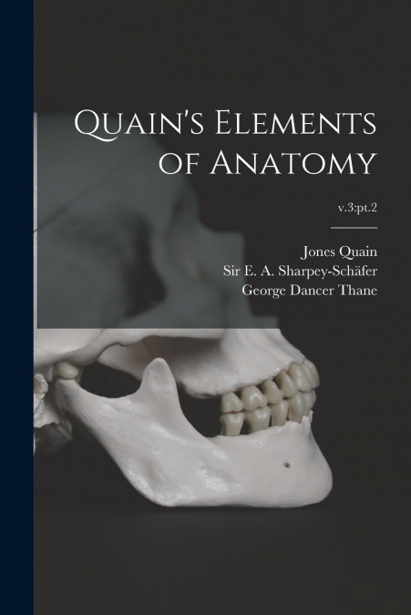 Quain’s Elements of Anatomy; v.3
