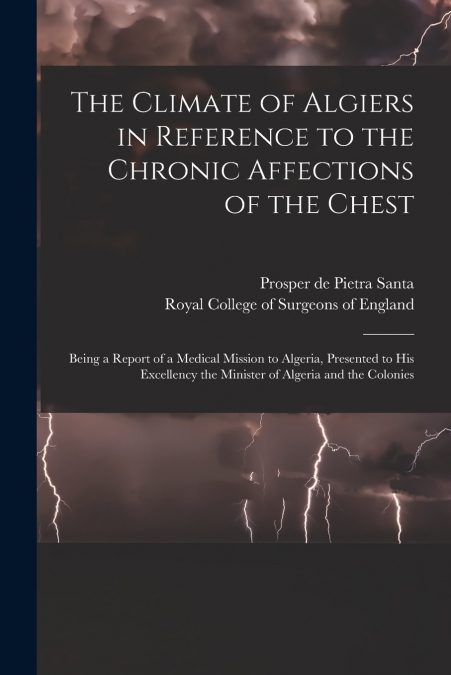 The Climate of Algiers in Reference to the Chronic Affections of the Chest